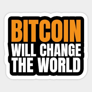 Bitcoin Will Change The World So Buy The Dip and HODL Sticker